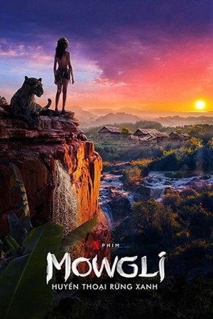 Mowgli: Cậu Bé Rừng Xanh (Huyền Thoại Rừng Xanh)